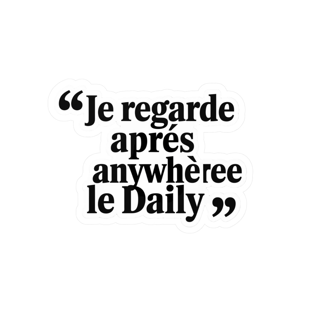 Je regarde après le daily