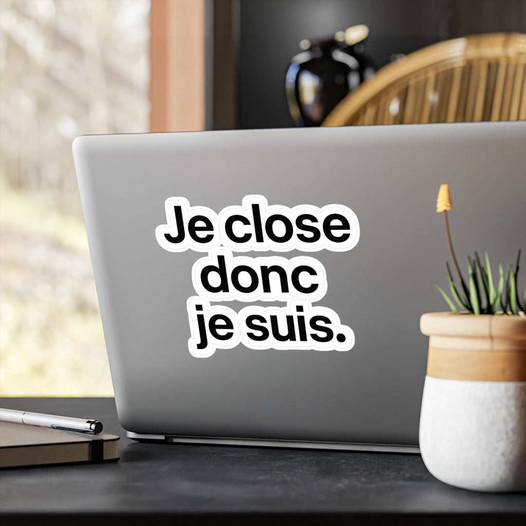 Je close donc je suis