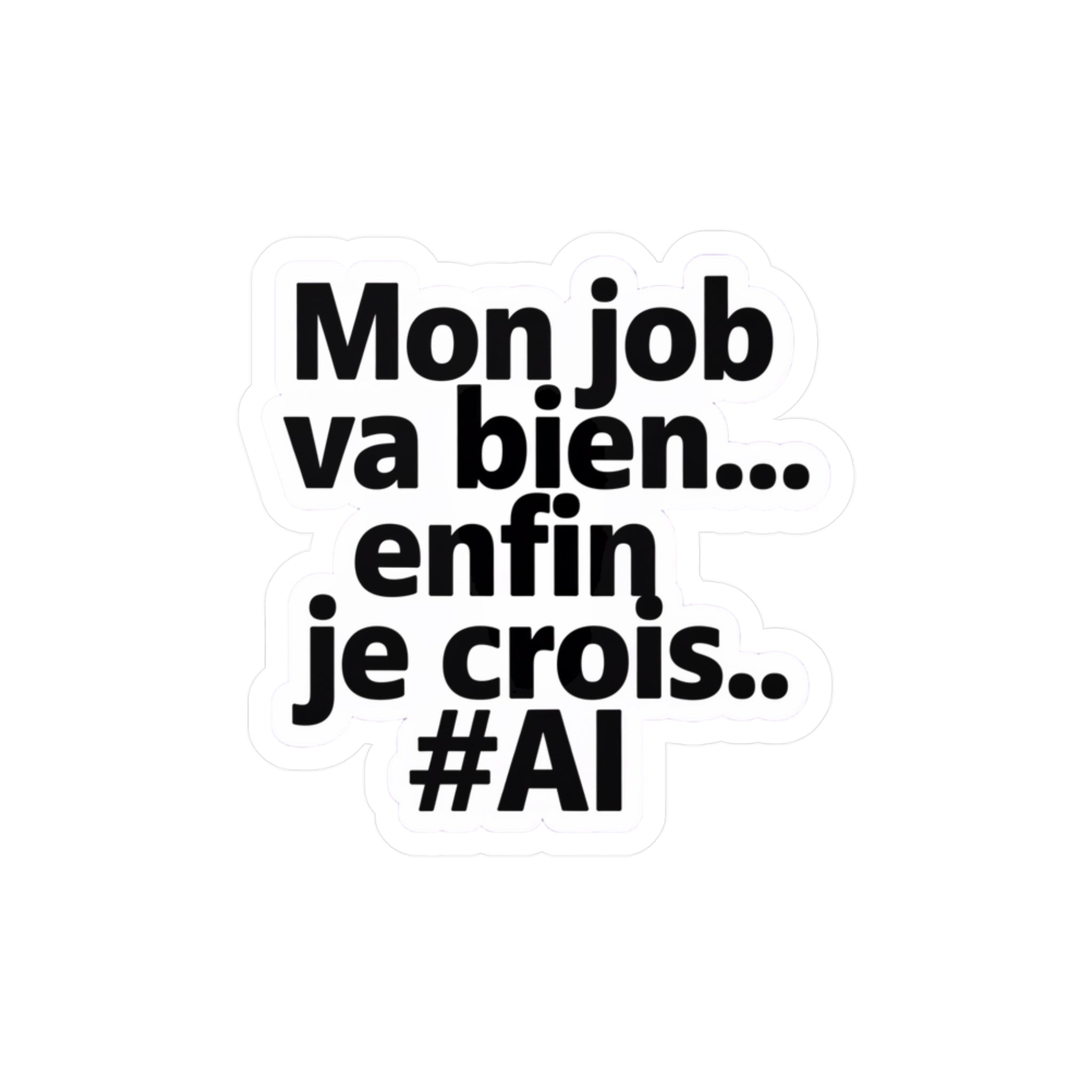 Mon job va bien... enfin je crois. #AI