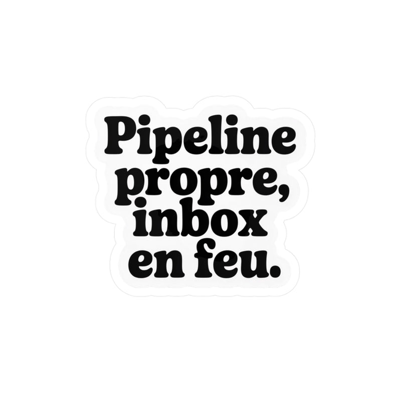 Pipeline propre, inbox en feu
