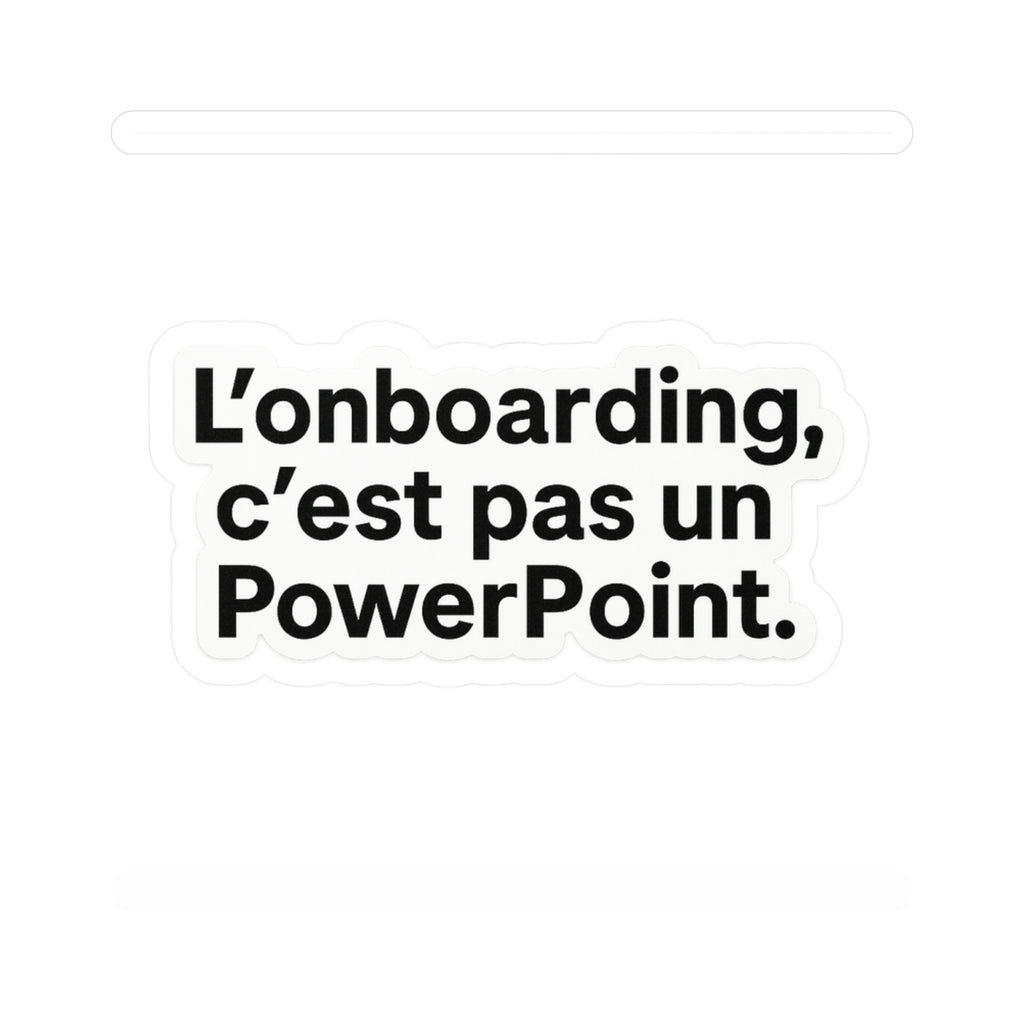 l'onboarding c'est pas un powerpoint