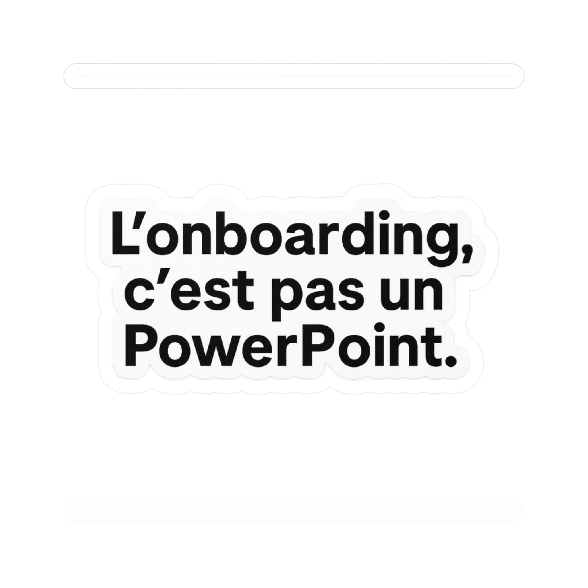 l'onboarding c'est pas un powerpoint