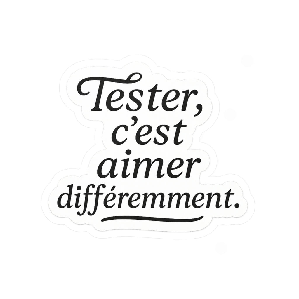 tester c'est aimer différement
