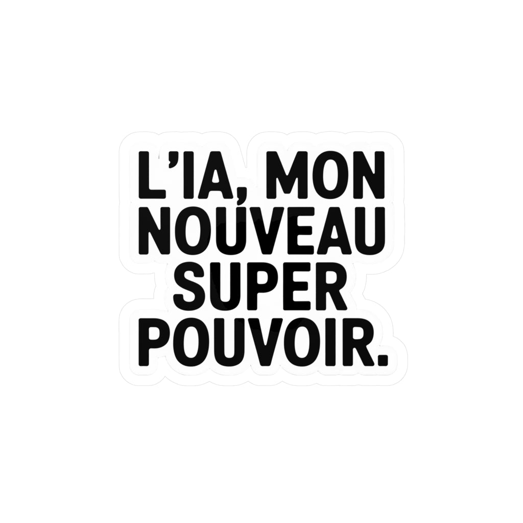 L'IA, mon nouveau super pouvoir.