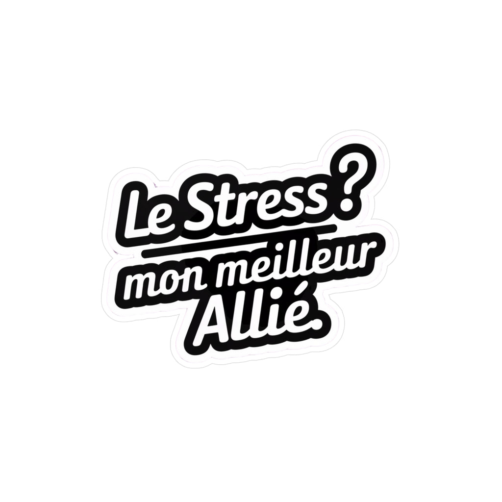 Le stress ? Mon meilleur allié.