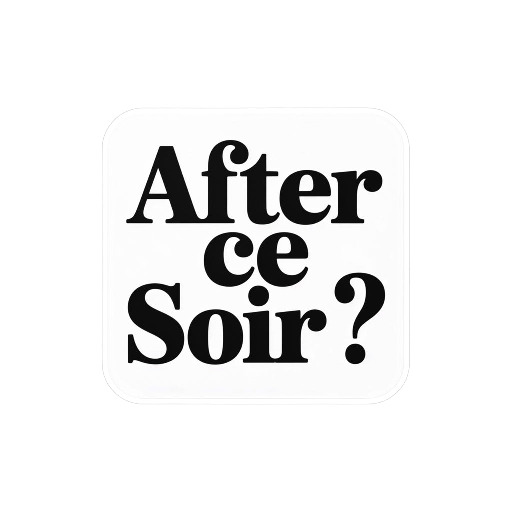After ce soir ?