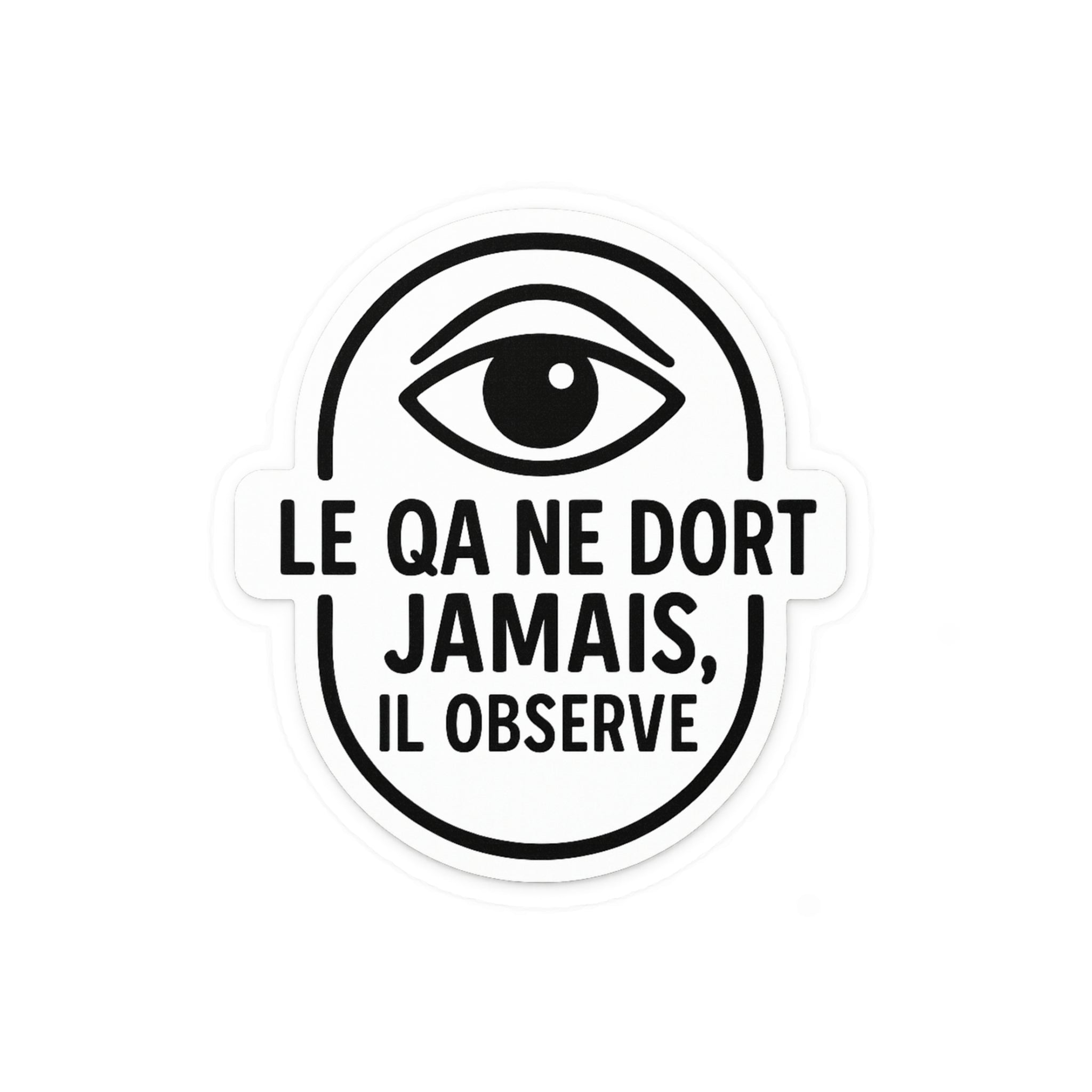 le QA ne dort jamais, il observe