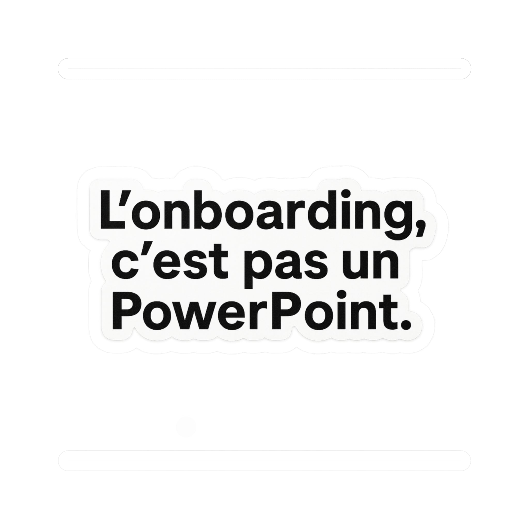 l'onboarding c'est pas un powerpoint