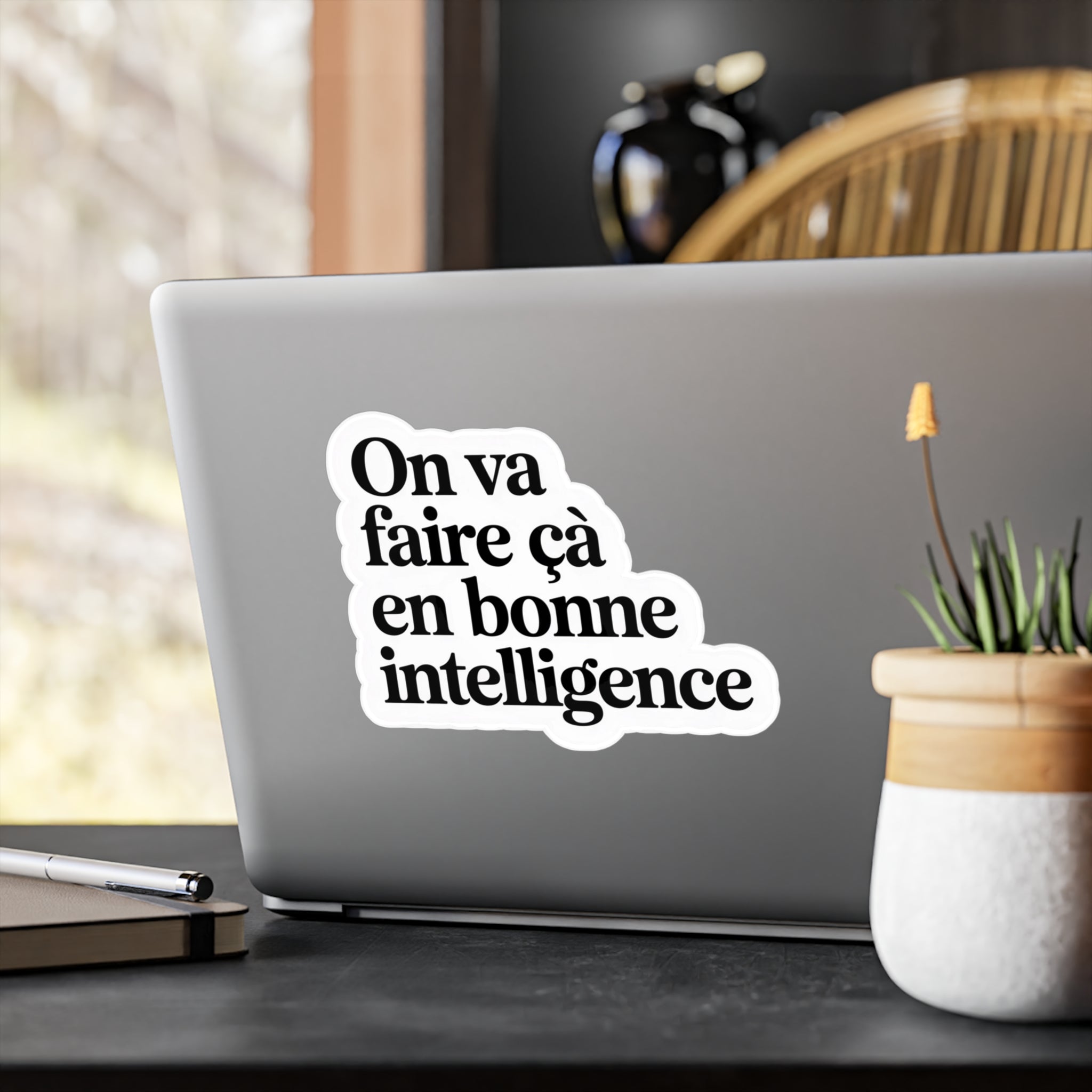 On va faire ça en bonne intelligence