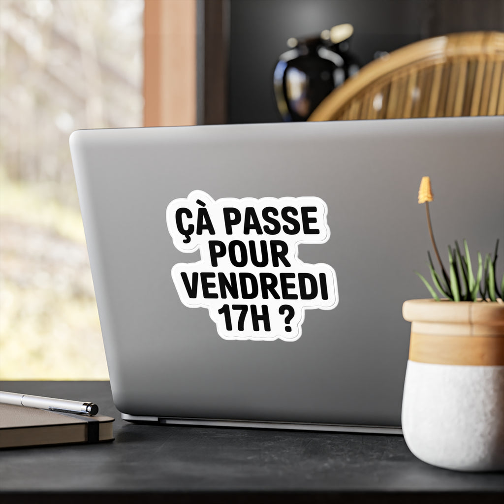 Ça passe pour vendredi 17h ?