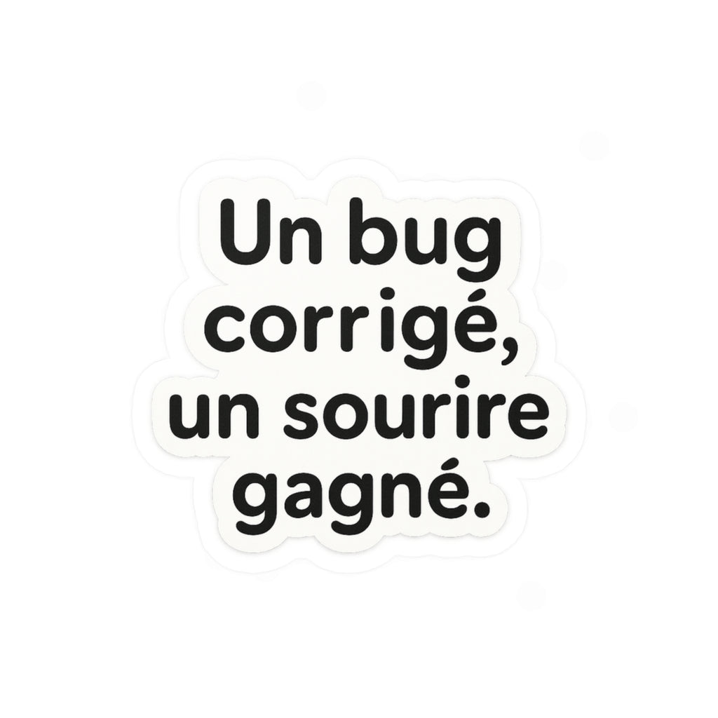 Un bug corrigé, un sourire gagné