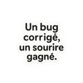 Un bug corrigé, un sourire gagné