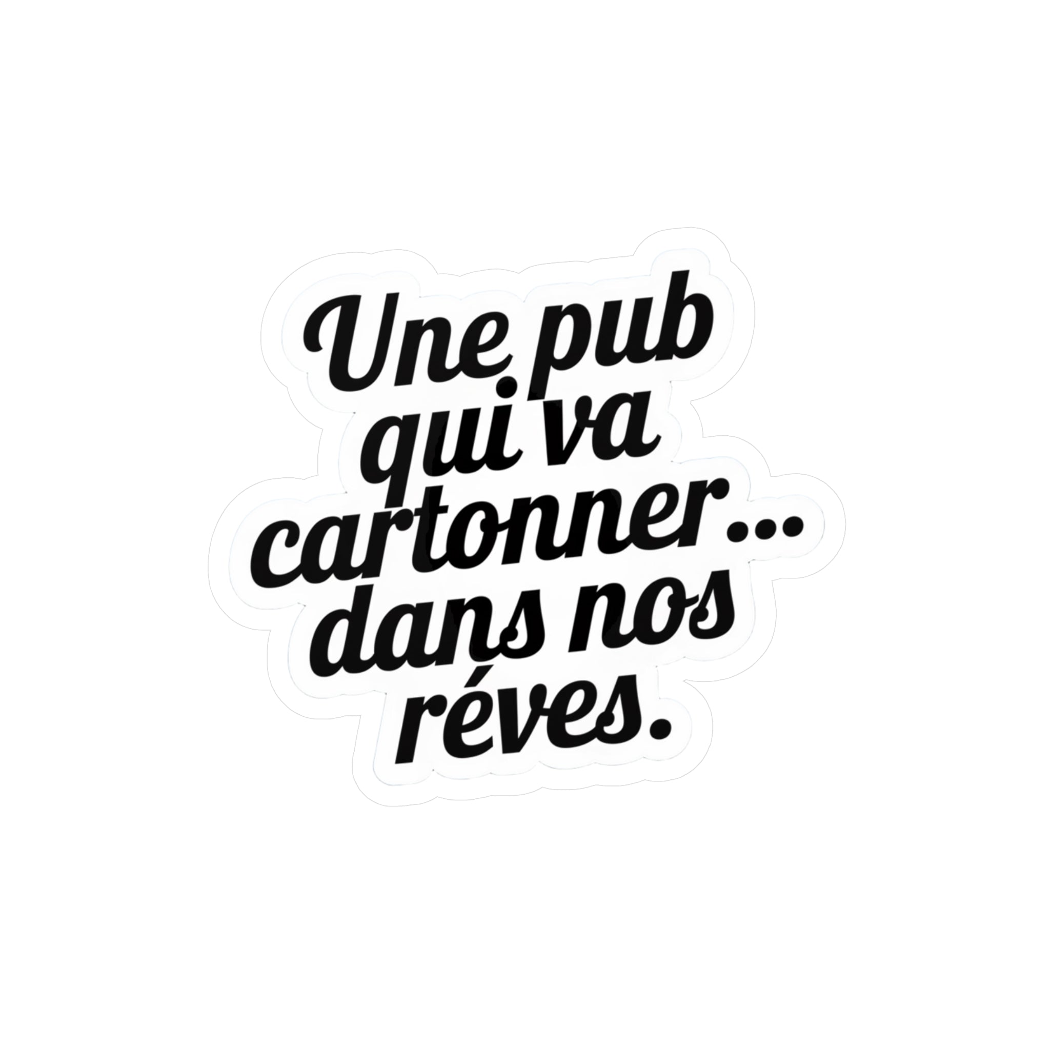 Une pub qui va cartonner... dans nos rêves.