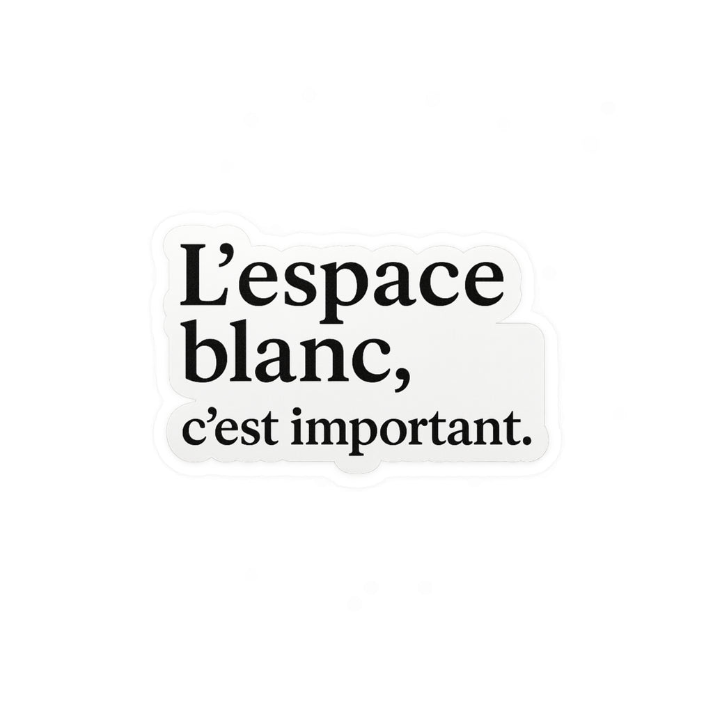 l'espace blanc c'est important