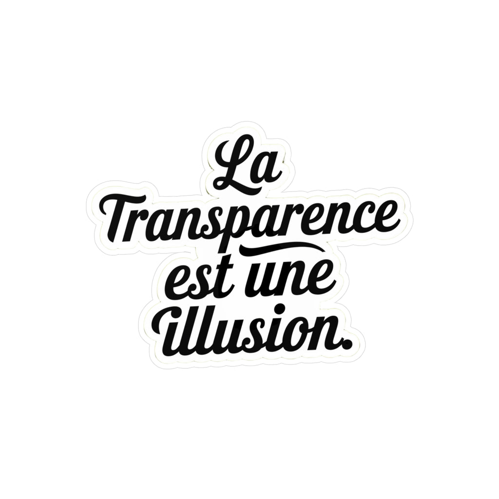 La transparence est une illusion.