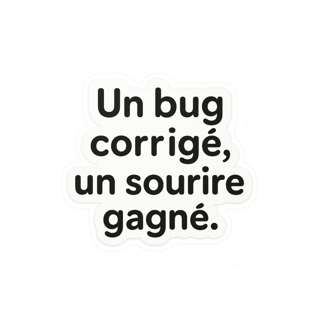 Un bug corrigé, un sourire gagné