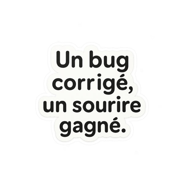 Un bug corrigé, un sourire gagné