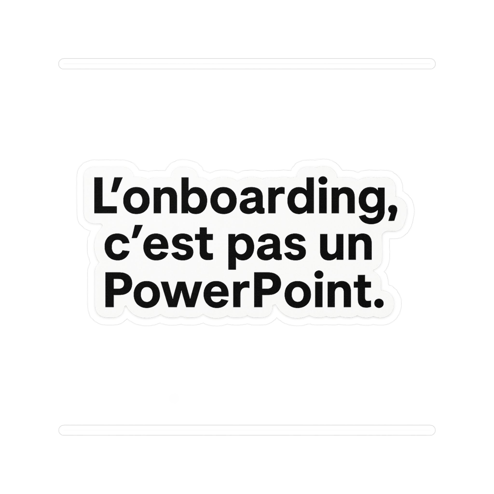 l'onboarding c'est pas un powerpoint