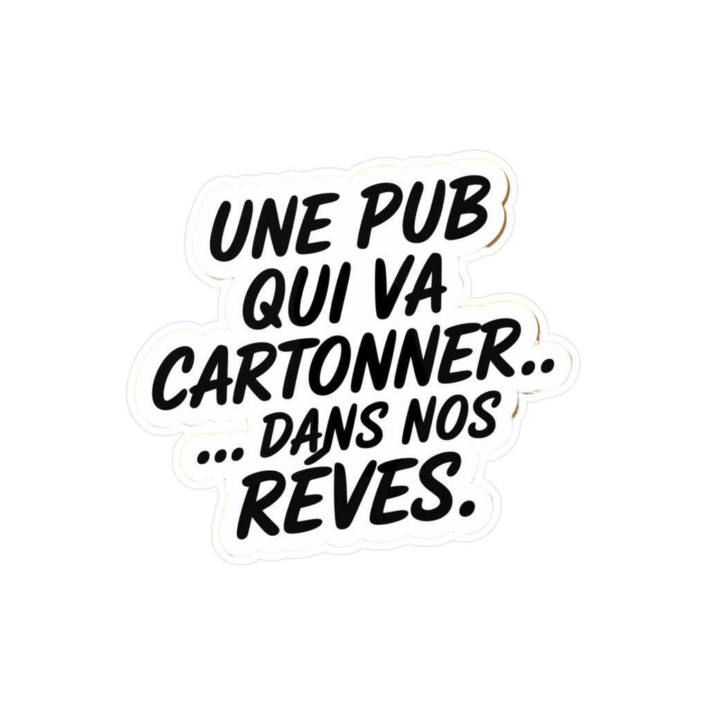 Une pub qui va cartonner... dans nos rêves.