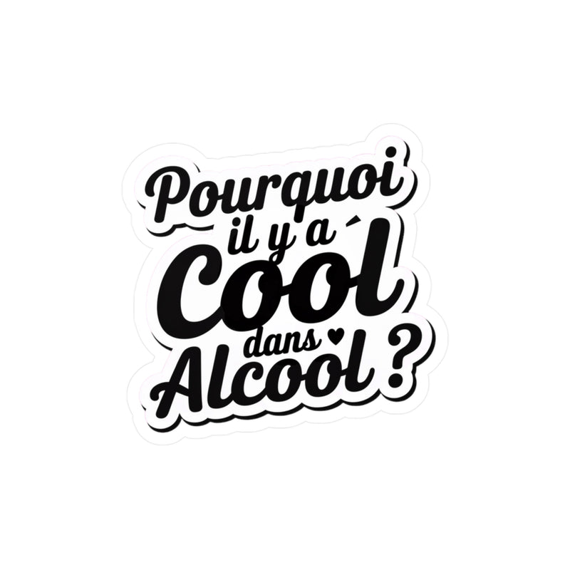 Pourquoi il y a cool dans alcool ??!