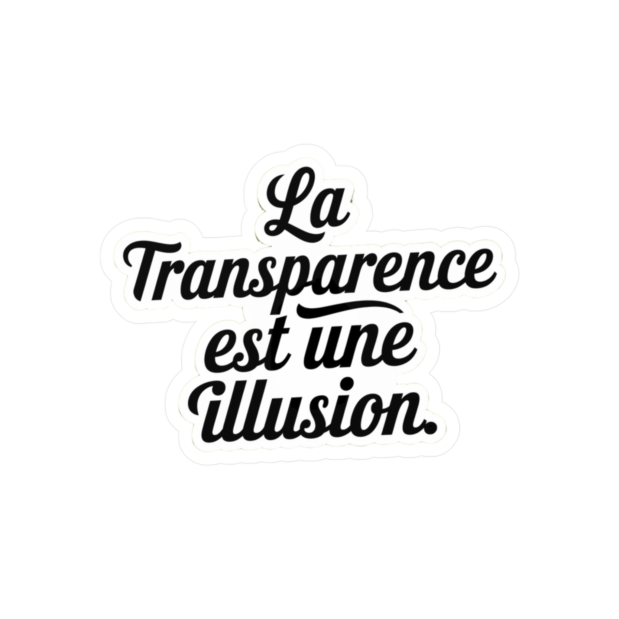 La transparence est une illusion.