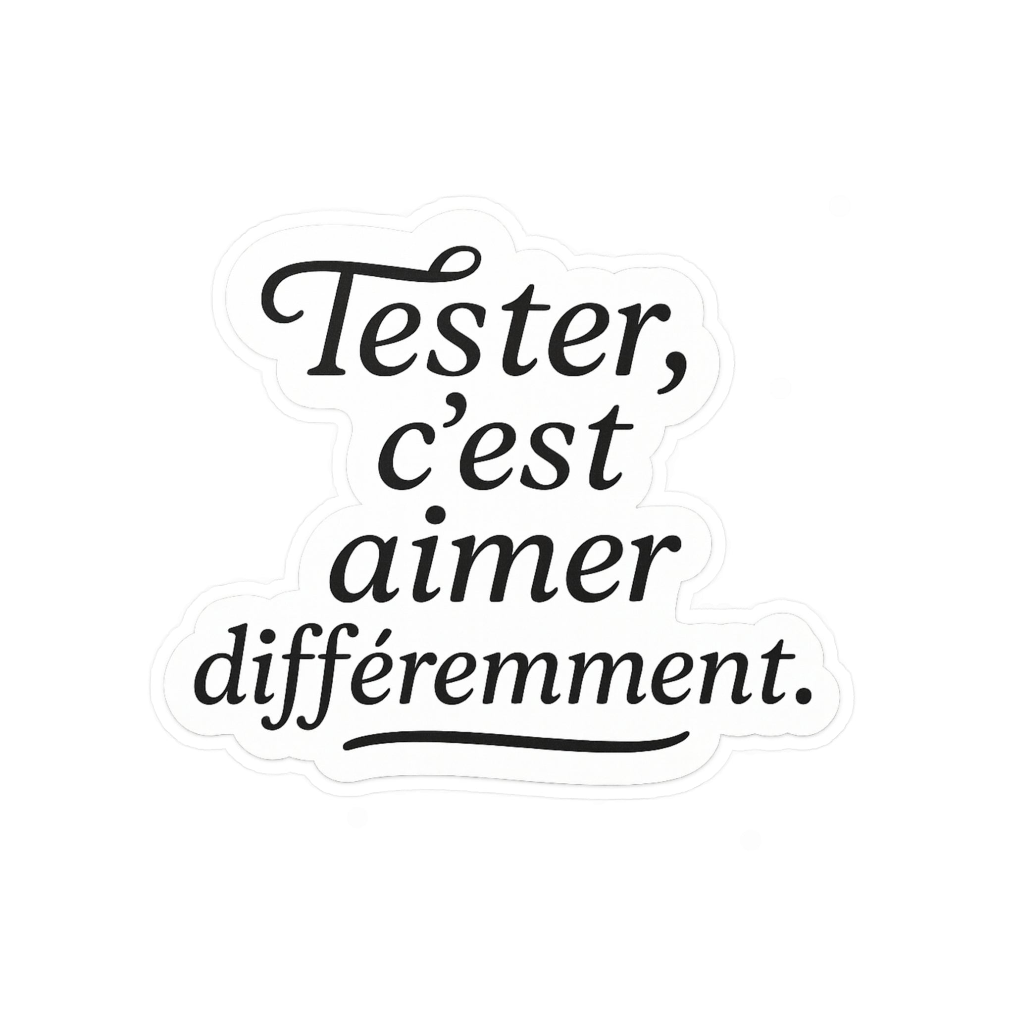 tester c'est aimer différement