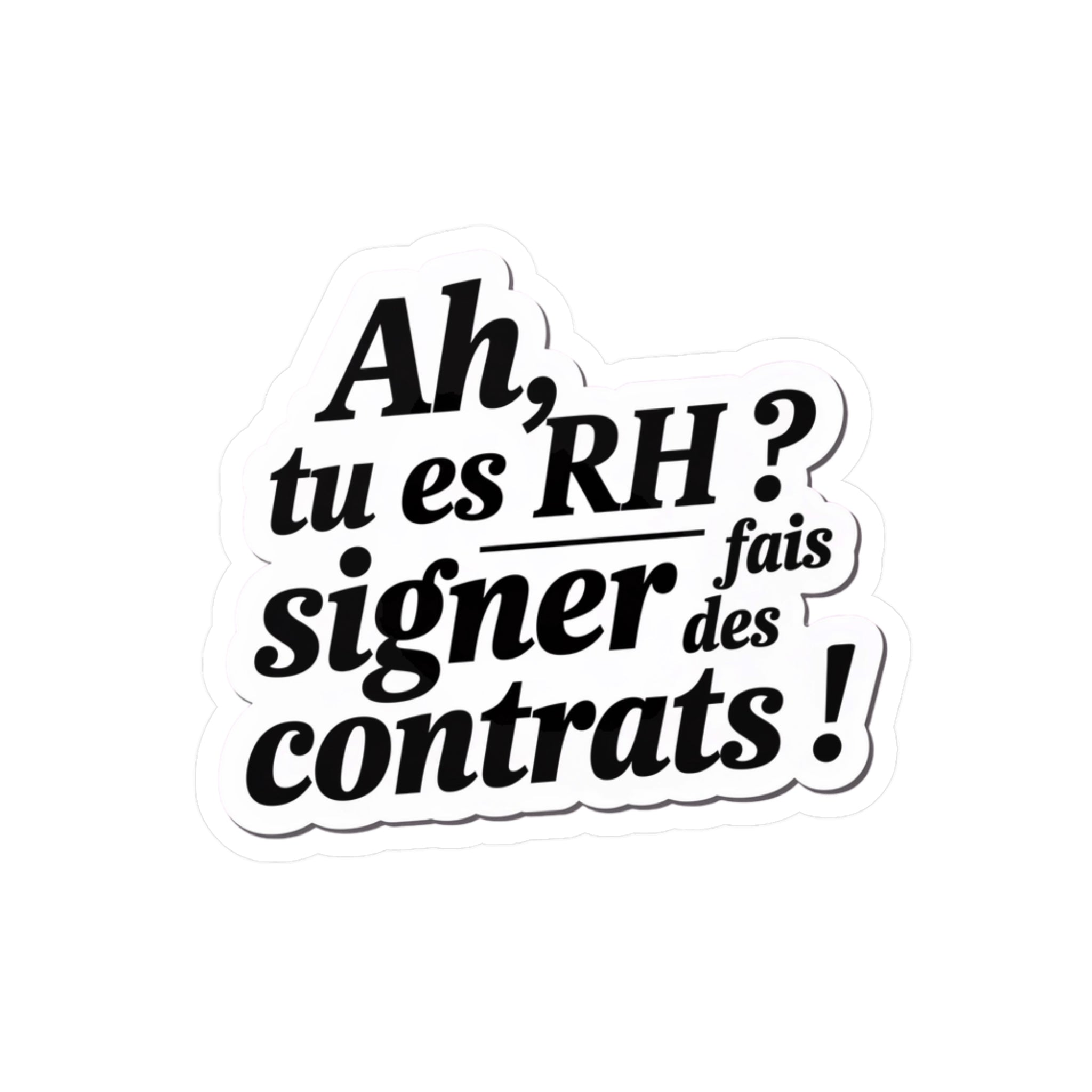 Ah, tu es RH ? Tu fais signer des contrats !