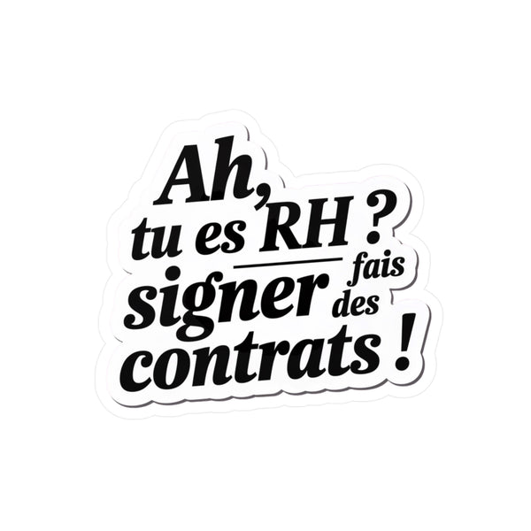 Ah, tu es RH ? Tu fais signer des contrats !