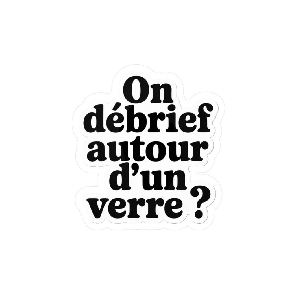 On débrief autour d’un verre ?